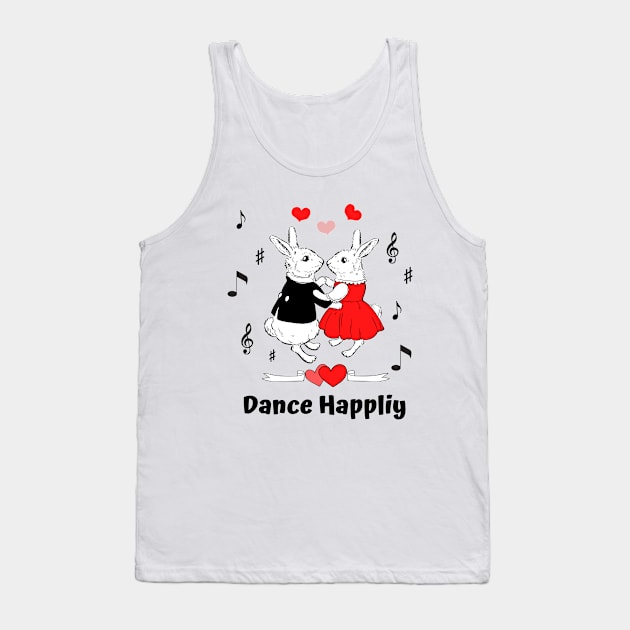 Dance Happliy Tank Top by Chanyashopdesigns